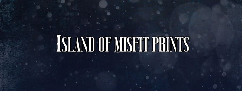 Island of Misfit Prints
