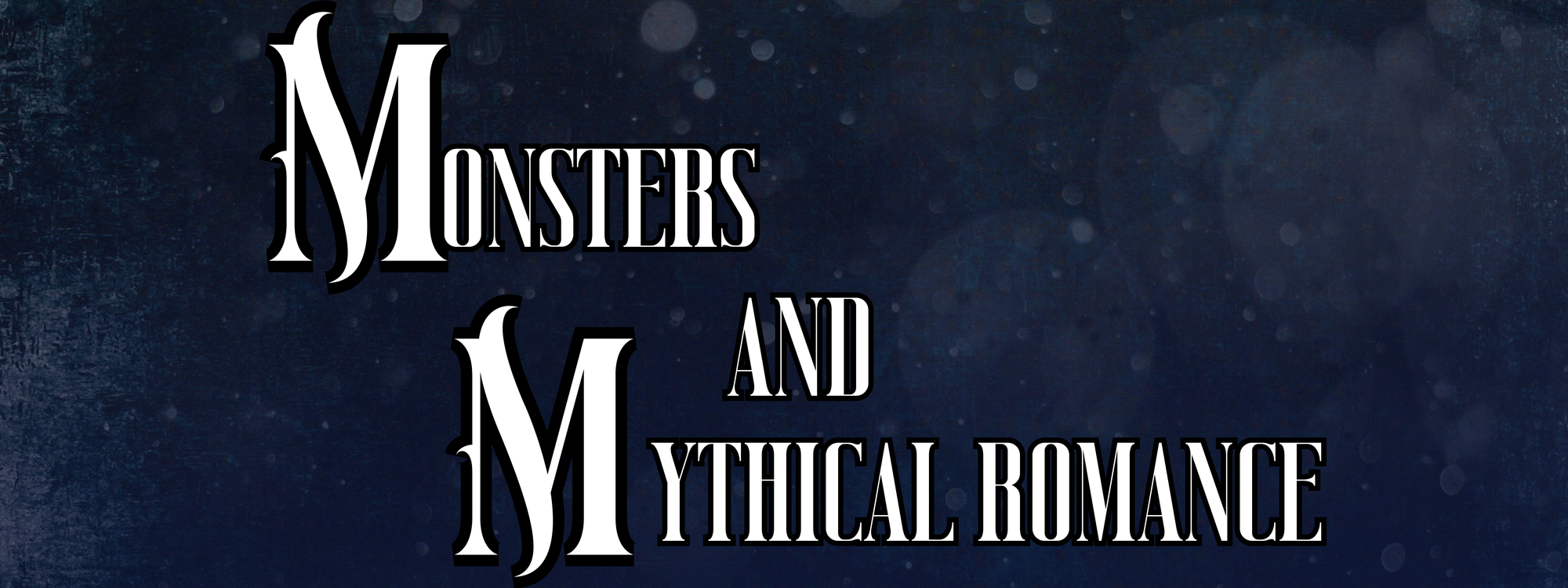 Monsters and Mythical Romance