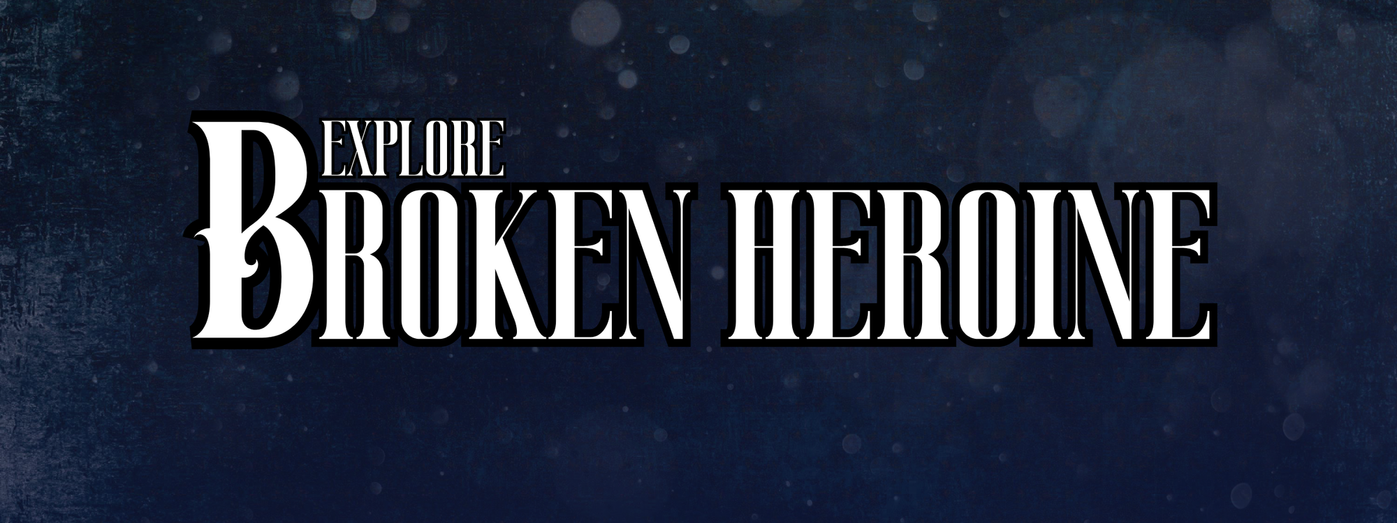 Broken Heroine