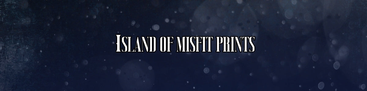Island of Misfit Prints