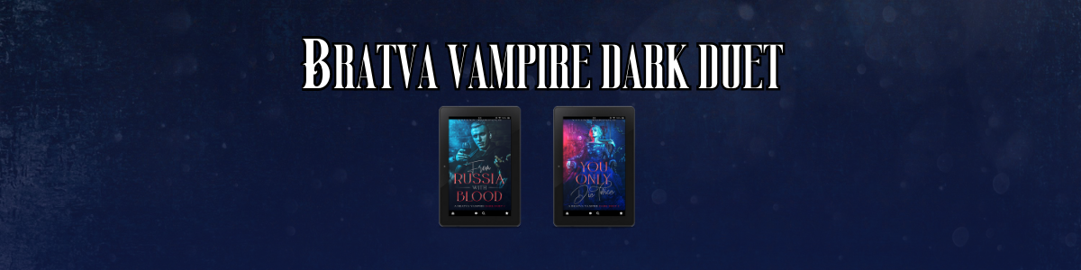 Bratva Vampire Dark Duet